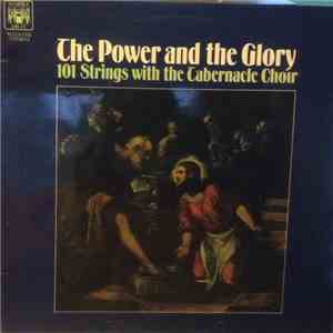101 Strings, Mormon Tabernacle Choir - The Power And The Glory download mp3 flac
