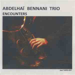 Abdelhaï Bennani Trio - Encounters download mp3 flac