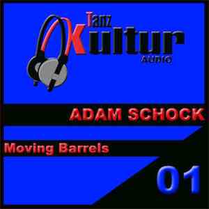 Adam Schock - Moving Barrels download free
