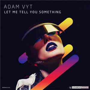 Adam Vyt - Let Me Tell You Something download mp3 flac