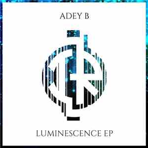 Adey B - Luminescence EP download mp3 flac