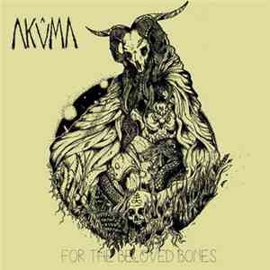 Akûma - For The Beloved Bones download free