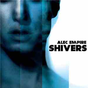 Alec Empire - Shivers download free