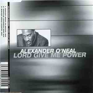 Alexander O'Neal - Lord Give Me Power download free