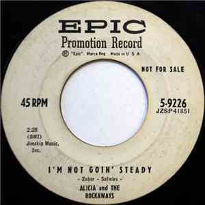 Alicia & The Rockaways, Ken Darrell & The Rockaways - I'm Not Goin' Steady / Faleroo download mp3 flac