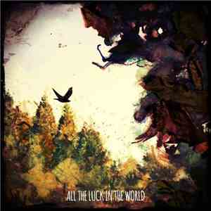 All The Luck In The World - All The Luck In The World download mp3 flac