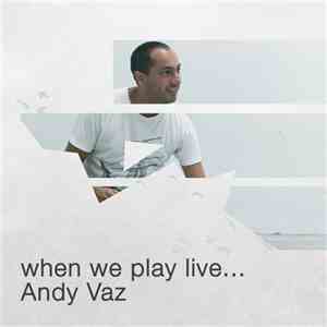 Andy Vaz - When We Play Live... download mp3 flac