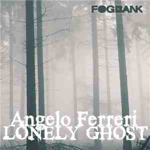 Angelo Ferreri - Lonely Ghost download mp3 flac