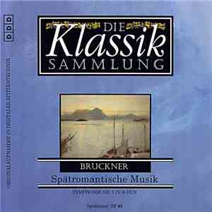 Anton Bruckner - Die Klassiksammlung 76: Spätromantische Musik download mp3 flac