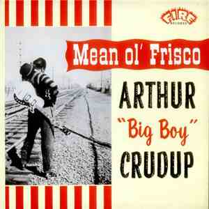 Arthur "Big Boy" Crudup - Mean Ol' Frisco download free