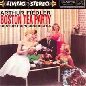 Arthur Fiedler, Boston Pops Orchestra - Boston Tea Party download mp3 flac