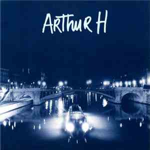 Arthur H - Arthur H download free