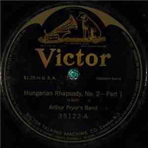 Arthur Pryor's Band - Hungarian Rhapsody, No. 2 - Part 1 / Hungarian Rhapsody, No. 2 - Part 2 download mp3 flac