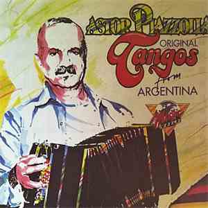 Astor Piazzolla - Original Tangos From Argentina download free