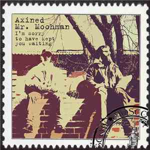 Axined & Mr. Moohman - I'm Sorry to Have Kept You Waiting download mp3 flac