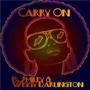 B Smiley, Wiggy Darlington - Carry On download mp3 flac