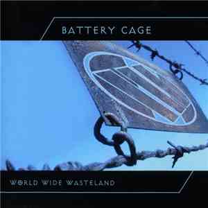 Battery Cage - World Wide Wasteland download mp3 flac