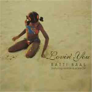 Batti Baas Featuring Aaron Blackmon - Loving You download free