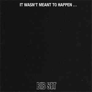 BIB Set - It Wasn't Meant To Happen... download free