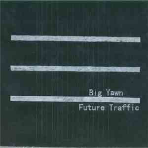 Big Yawn - Future Traffic download free