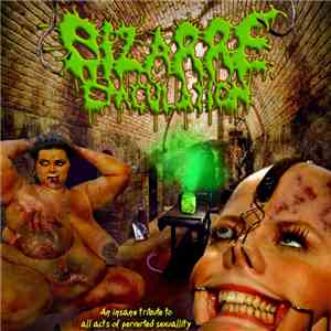 Bizarre Ejaculation - An Insane Tribute To All Acts Of Perverted Sexuality download mp3 flac