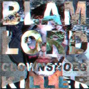 Blam Lord - Clownshoes Killer download mp3 flac