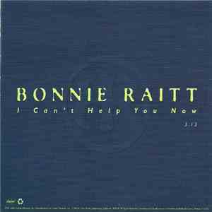 Bonnie Raitt - I Can't Help You Now download free