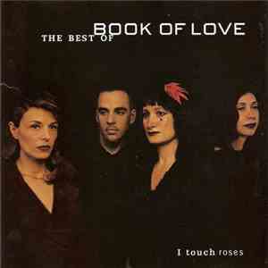 Book Of Love - I Touch Roses—The Best Of Book Of Love download mp3 flac