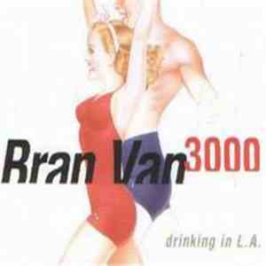 Bran Van 3000 - Drinking In L.A. download mp3 flac