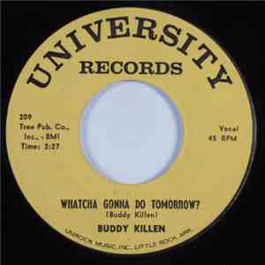 Buddy Killen - Whatcha Gonna Do Tomorrow? / I'm Comin' After You download mp3 flac