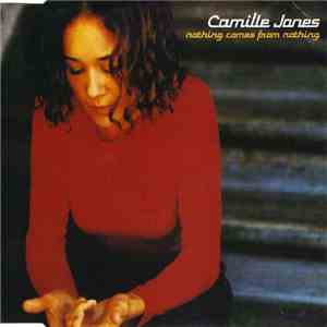 Camille Jones - Nothing Comes From Nothing download mp3 flac