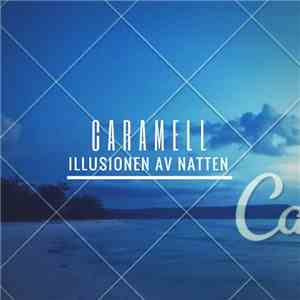 Caramell - Illusionen Av Natten (Radio-version) download free