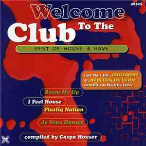 Caspa Houser - Welcome To The Club (Best Of House & Rave) download mp3 flac