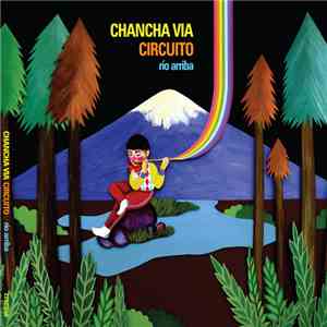 Chancha Via Circuito - Río Arriba download mp3 flac