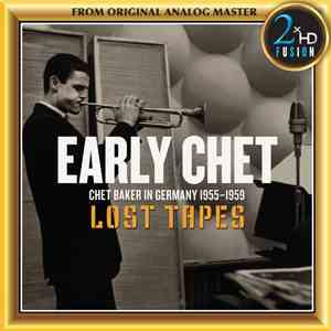 Chet Baker - Early Chet (Chet Baker In Germany 1955-1959) download mp3 flac