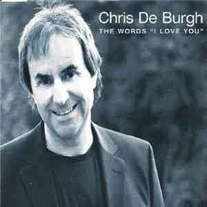 Chris De Burgh - The Words I Love You download mp3 flac