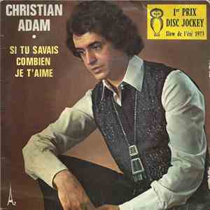 Christian Adam - Si Tu Savais Combien Je T'aime download mp3 flac