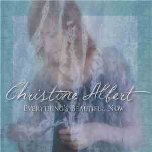 Christine Albert - Everything's Beautiful Now download free