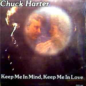 Chuck Harter - Keep Me In Mind, Keep Me In Love download free