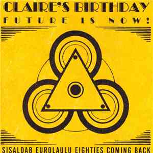 Claire's Birthday - Future Is Now! download mp3 flac
