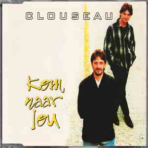 Clouseau - Kom Naar Jou download free