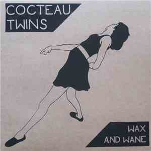 Cocteau Twins - Wax And Wane download mp3 flac