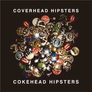 Cokehead Hipsters - Coverhead Hipsters download mp3 flac