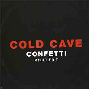 Cold Cave - Confetti download mp3 flac