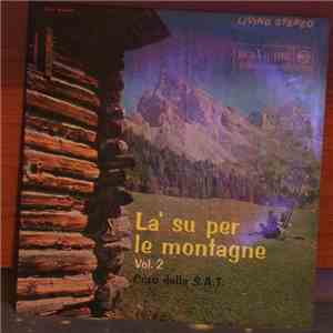 Coro Della S.A.T. - Là Su Per Le Montagne Vol.2 download free