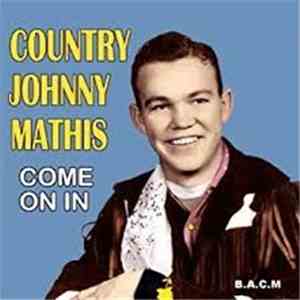 Country Johnny Mathis - Come On In download free