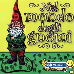 Cristina D'Avena, Pietro Ubaldi - Nel Mondo Degli Gnomi download free