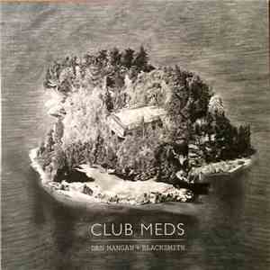 Dan Mangan + Blacksmith - Club Meds download mp3 flac