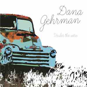 Dana Gehrman - Under The Wire download mp3 flac