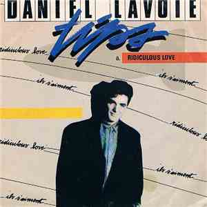 Daniel Lavoie - Ridiculous Love / Danger download mp3 flac